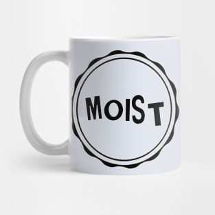 Moist Mug